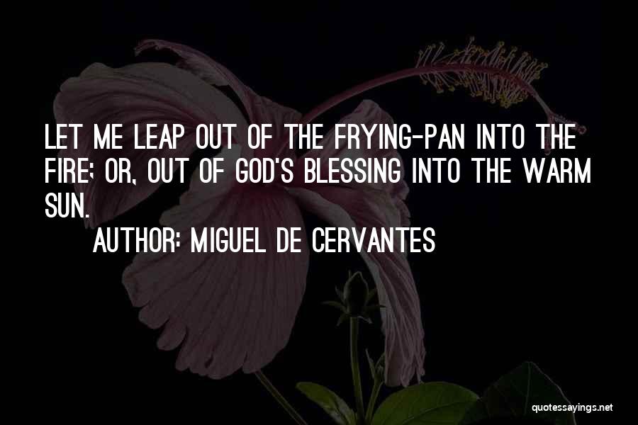 Blessing Quotes By Miguel De Cervantes
