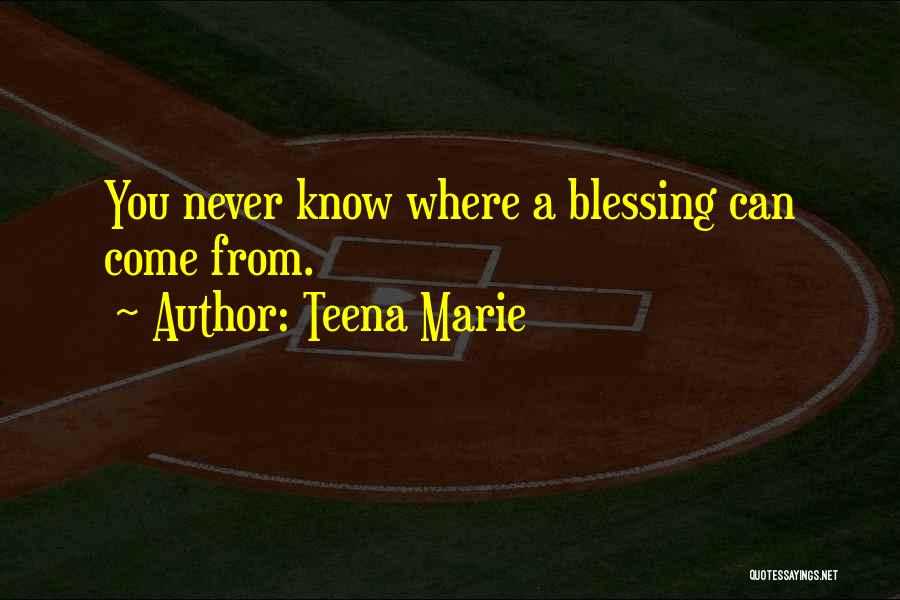 Blessing Quotes By Teena Marie