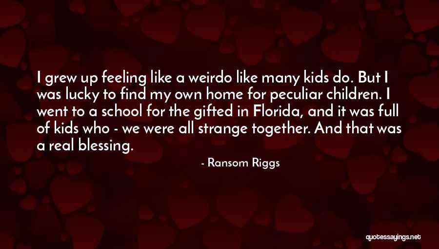Blessing To All Quotes By Ransom Riggs Blessing To All Quotes By Ransom Riggs