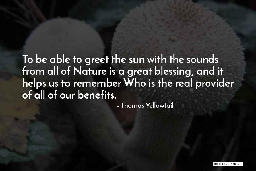 Blessing To All Quotes By Thomas Yellowtail Blessing To All Quotes By Thomas Yellowtail