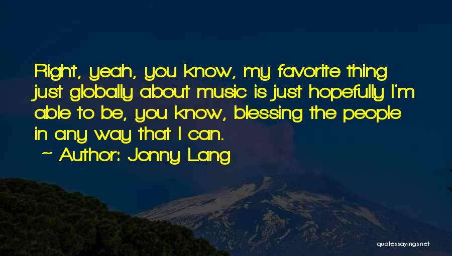 Blessing To Know You Quotes By Jonny Lang