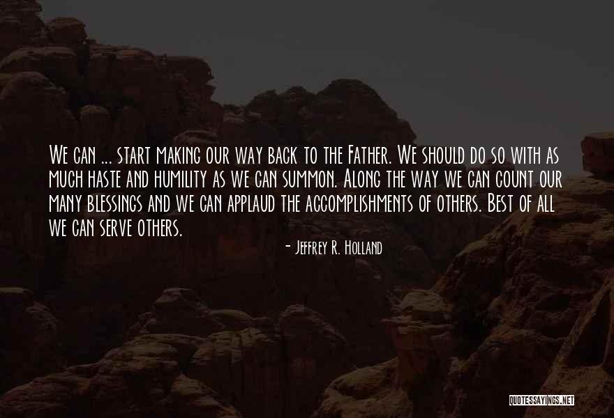 Blessing To Others Quotes By Jeffrey R. Holland Blessing To Others Quotes By Jeffrey R. Holland