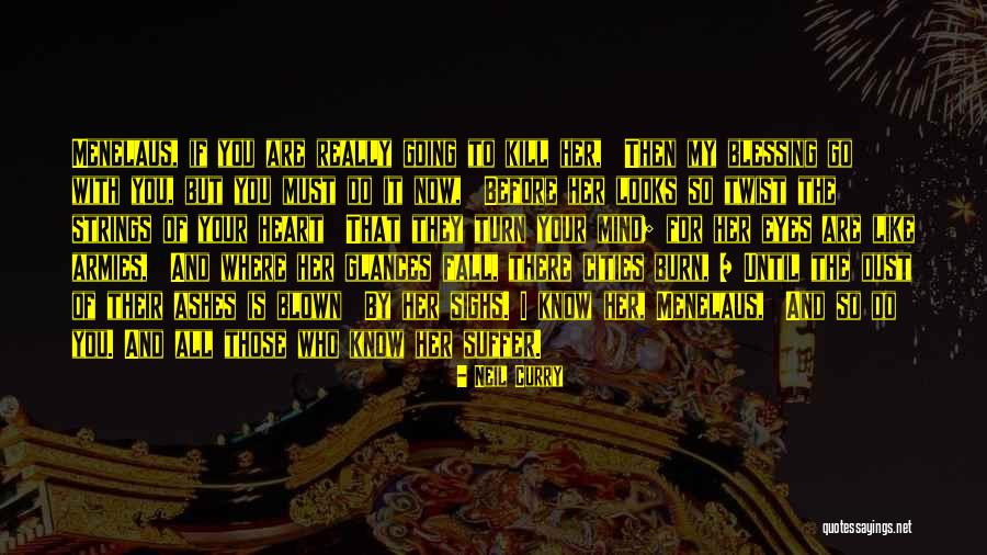 Blessing Your Eyes Quotes By Neil Curry Blessing Your Eyes Quotes By Neil Curry