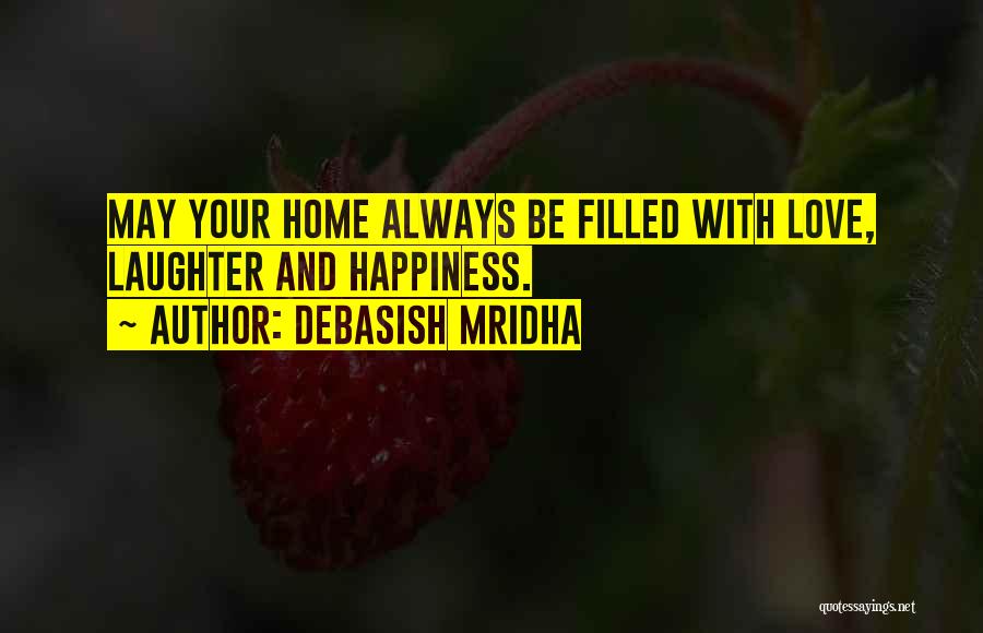 Blessing Your Home Quotes By Debasish Mridha