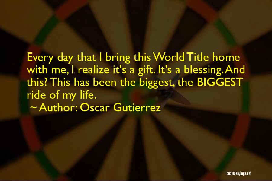 Blessing Your Home Quotes By Oscar Gutierrez