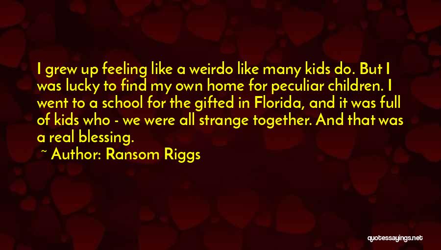 Blessing Your Home Quotes By Ransom Riggs