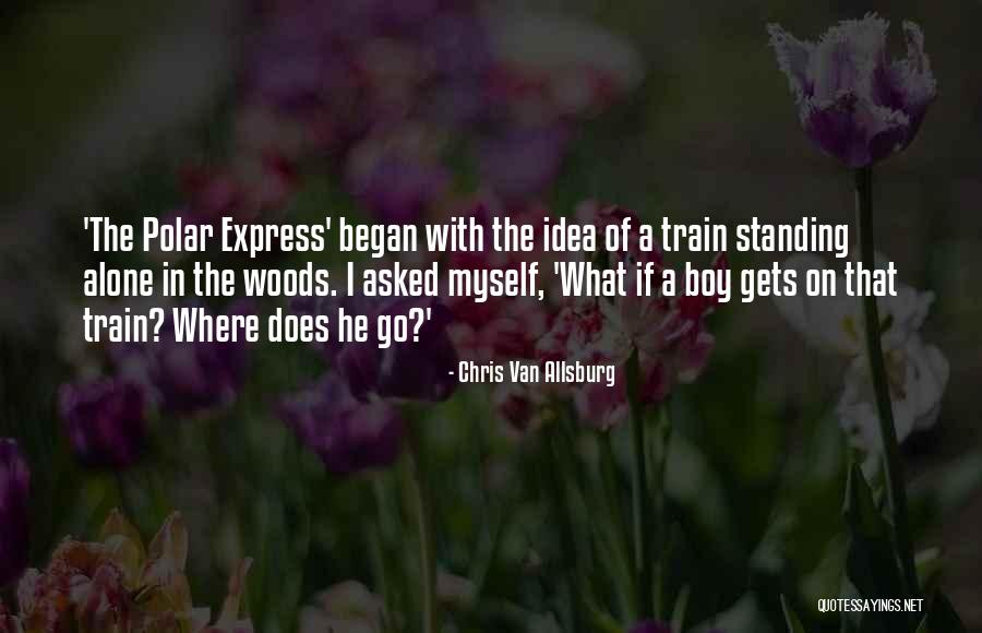 Blessinger Brian Quotes By Chris Van Allsburg Blessinger Brian Quotes By Chris Van Allsburg
