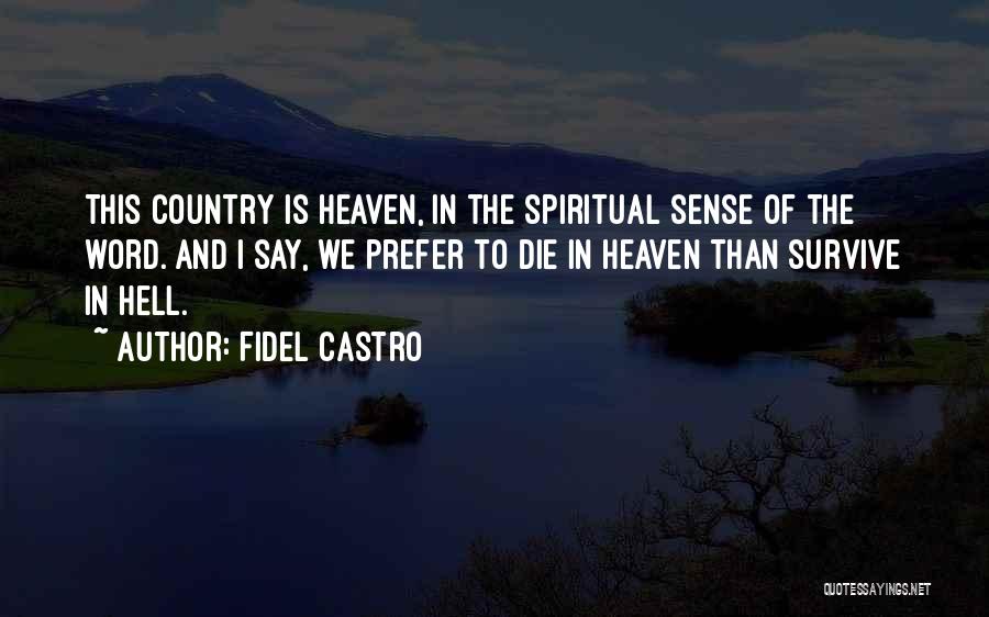 Blessingfully Quotes By Fidel Castro