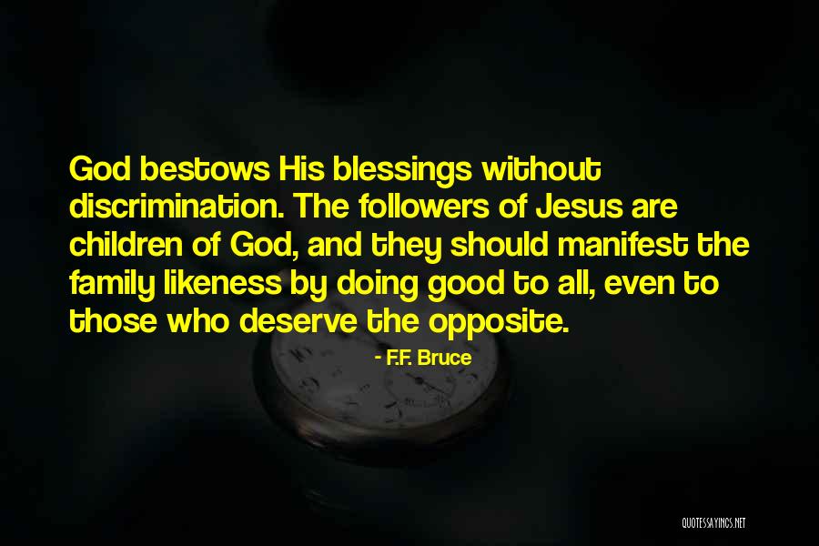 Blessings And Family Quotes By F.F. Bruce Blessings And Family Quotes By F.F. Bruce