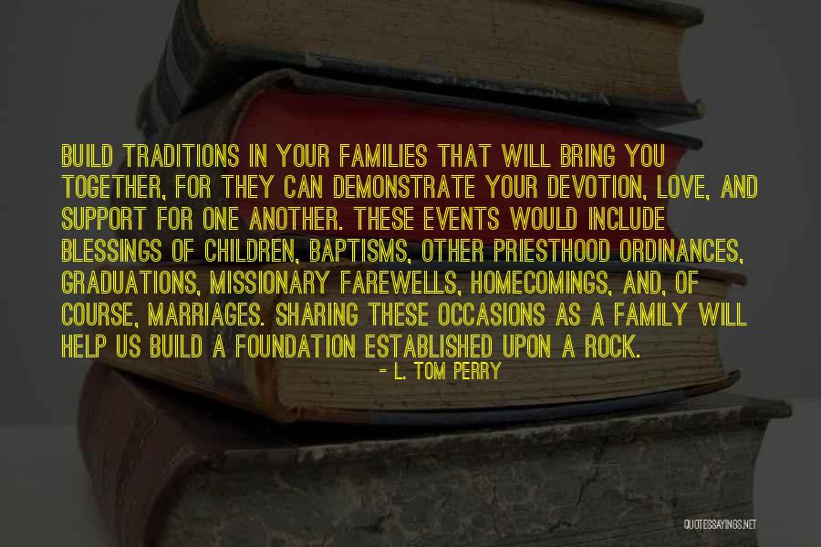 Blessings And Family Quotes By L. Tom Perry Blessings And Family Quotes By L. Tom Perry