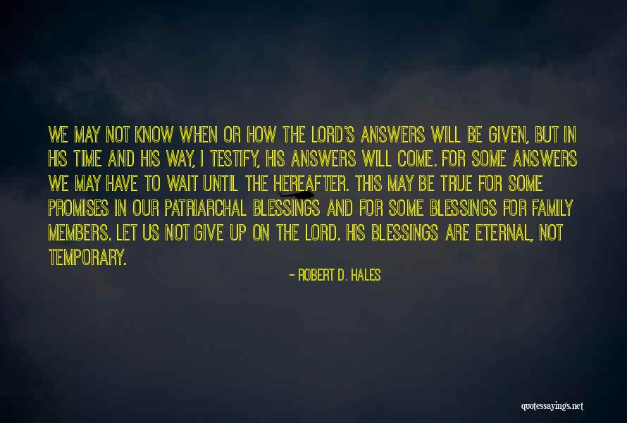 Blessings And Family Quotes By Robert D. Hales Blessings And Family Quotes By Robert D. Hales