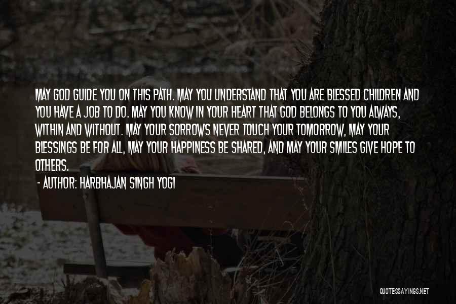 Blessings And Happiness Quotes By Harbhajan Singh Yogi