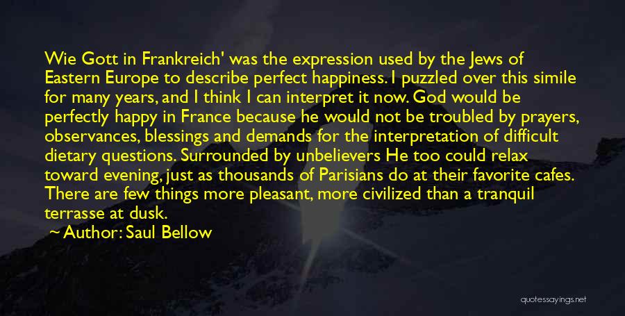 Blessings And Happiness Quotes By Saul Bellow