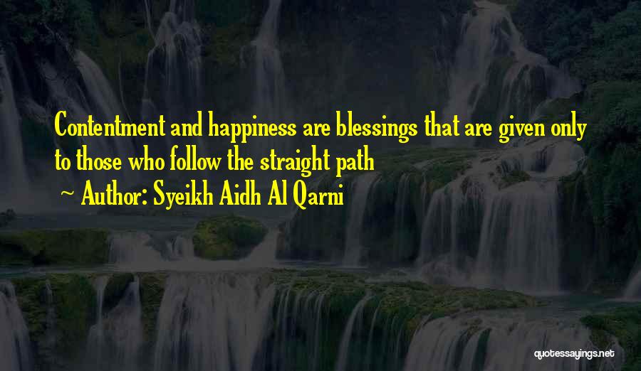 Blessings And Happiness Quotes By Syeikh Aidh Al Qarni