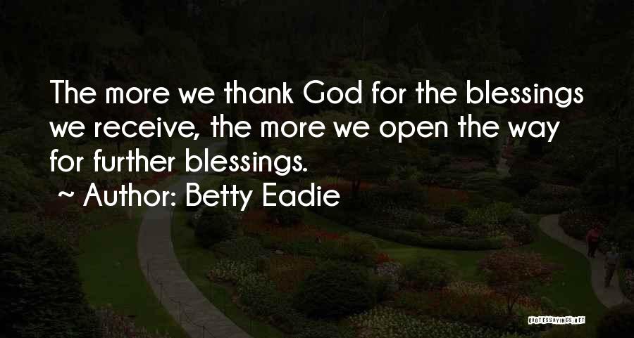 Blessings And Thankfulness Quotes By Betty Eadie