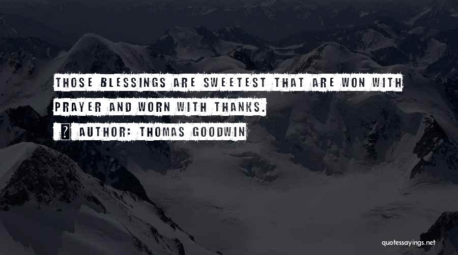 Blessings And Thankfulness Quotes By Thomas Goodwin