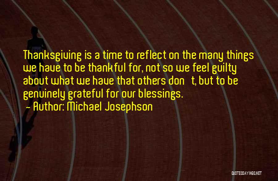 Blessings And Thanksgiving Quotes By Michael Josephson