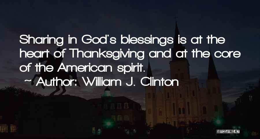 Blessings And Thanksgiving Quotes By William J. Clinton