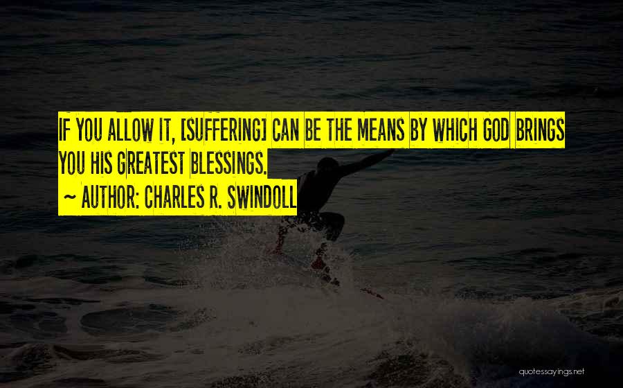 Blessings And Trials Quotes By Charles R. Swindoll