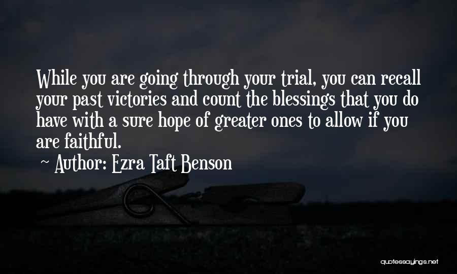 Blessings And Trials Quotes By Ezra Taft Benson