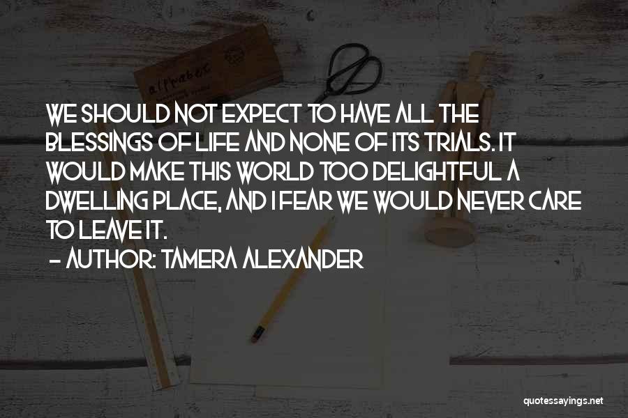 Blessings And Trials Quotes By Tamera Alexander