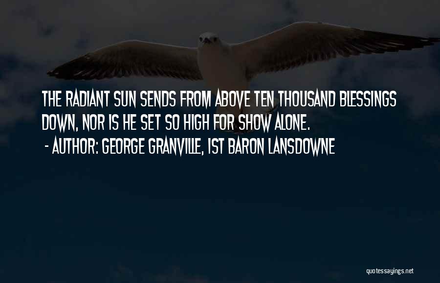 Blessings From Above Quotes By George Granville, 1st Baron Lansdowne