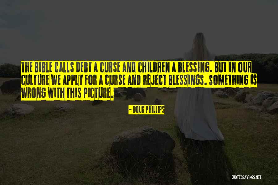 Blessings From The Bible Quotes By Doug Phillips Blessings From The Bible Quotes By Doug Phillips