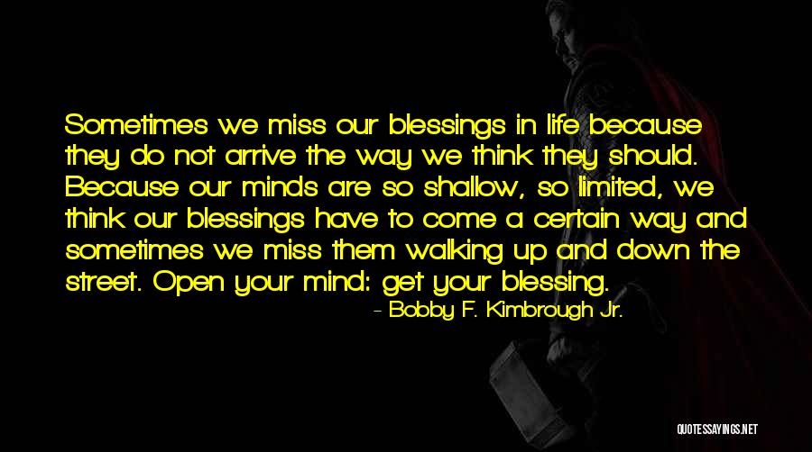 Blessings In Your Life Quotes By Bobby F. Kimbrough Jr.