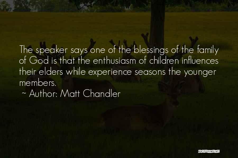 Blessings Of Elders Quotes By Matt Chandler