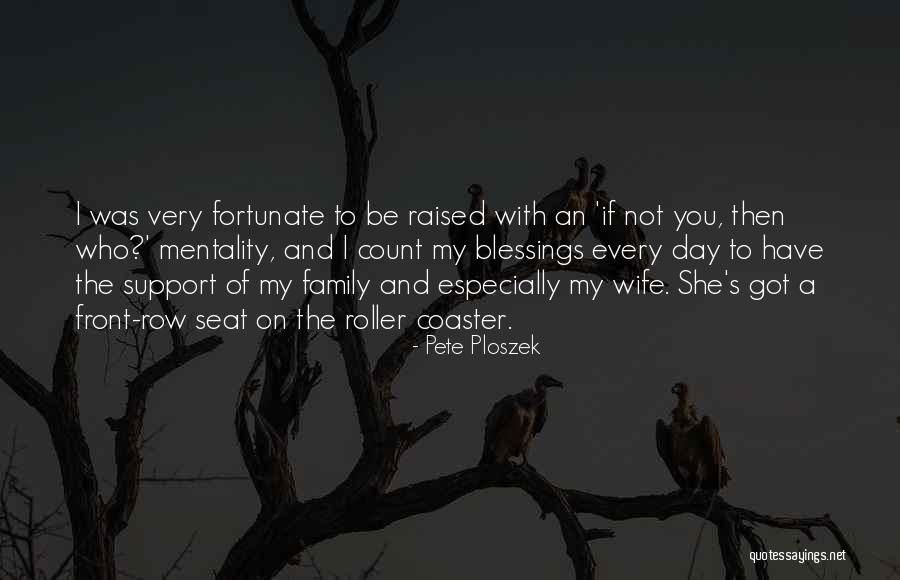 Blessings Of Family Quotes By Pete Ploszek