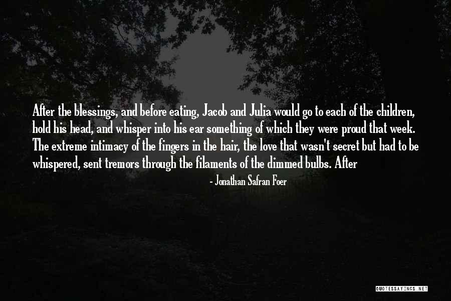 Blessings Of Love Quotes By Jonathan Safran Foer Blessings Of Love Quotes By Jonathan Safran Foer