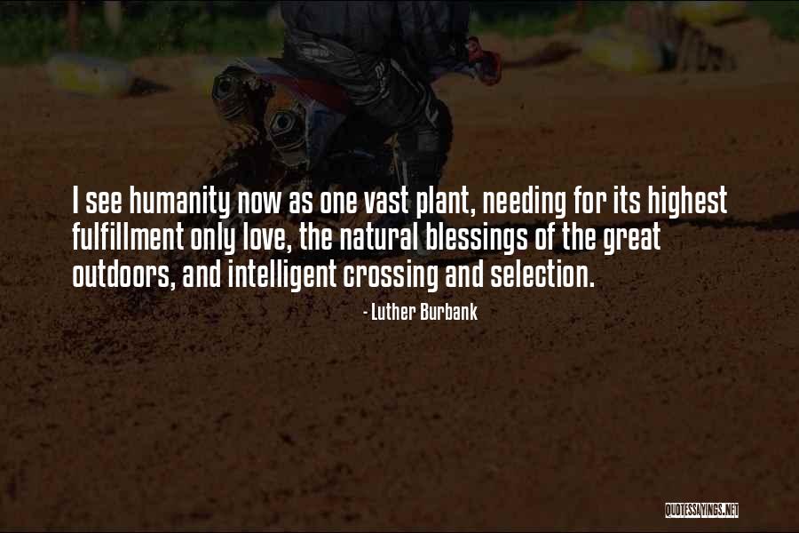 Blessings Of Love Quotes By Luther Burbank Blessings Of Love Quotes By Luther Burbank