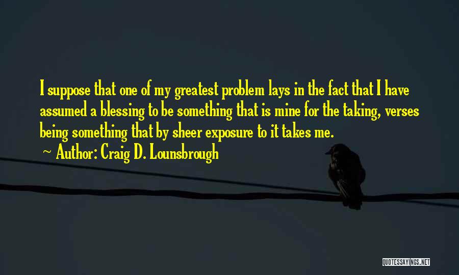 Blessings Thanksgiving Quotes By Craig D. Lounsbrough