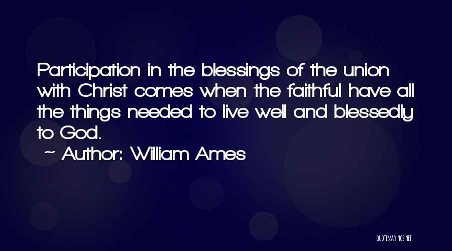 Blessings To All Quotes By William Ames