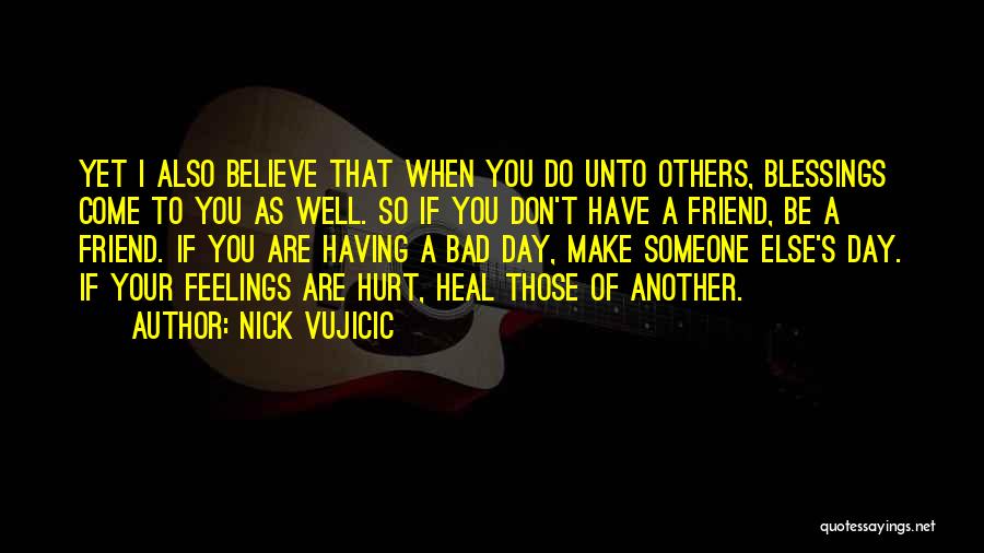 Blessings To Others Quotes By Nick Vujicic