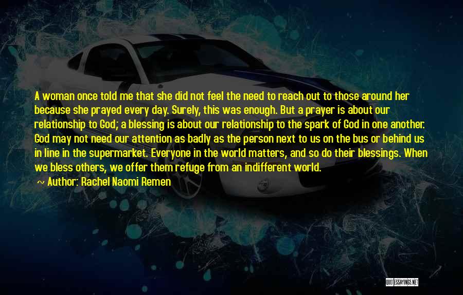 Blessings To Others Quotes By Rachel Naomi Remen