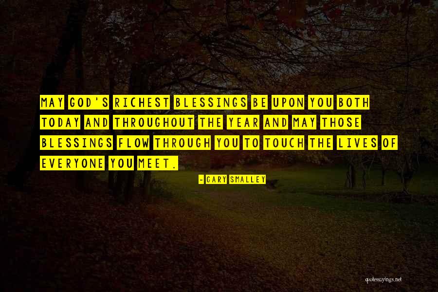 Blessings To You Quotes By Gary Smalley Blessings To You Quotes By Gary Smalley