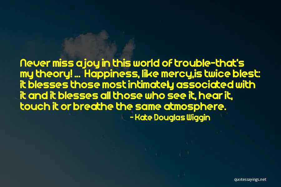 Blest Are They Quotes By Kate Douglas Wiggin Blest Are They Quotes By Kate Douglas Wiggin
