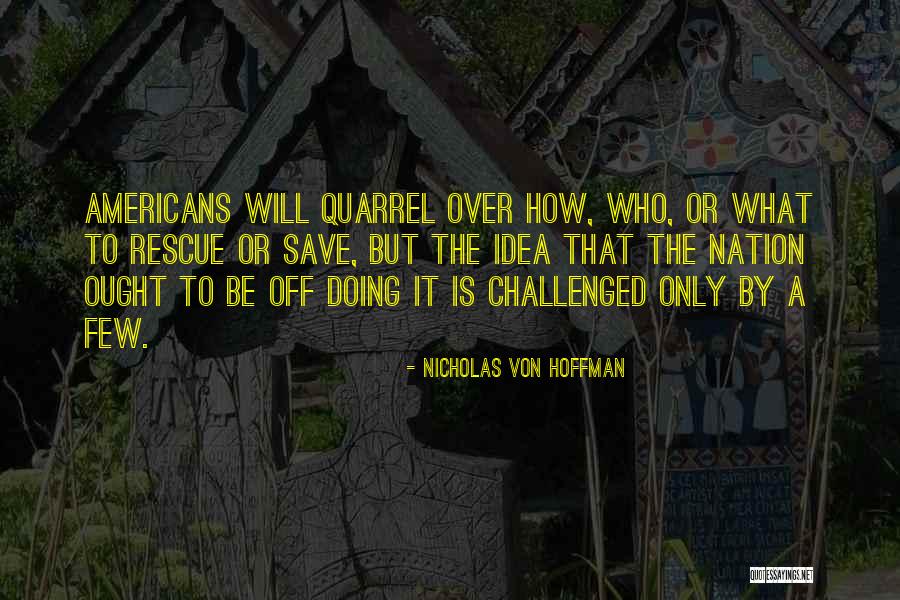 Bleuis Hydro Quotes By Nicholas Von Hoffman Bleuis Hydro Quotes By Nicholas Von Hoffman