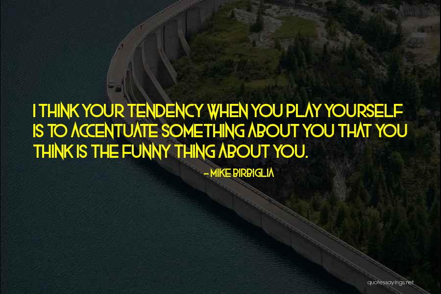 Blevins Tire Quotes By Mike Birbiglia Blevins Tire Quotes By Mike Birbiglia