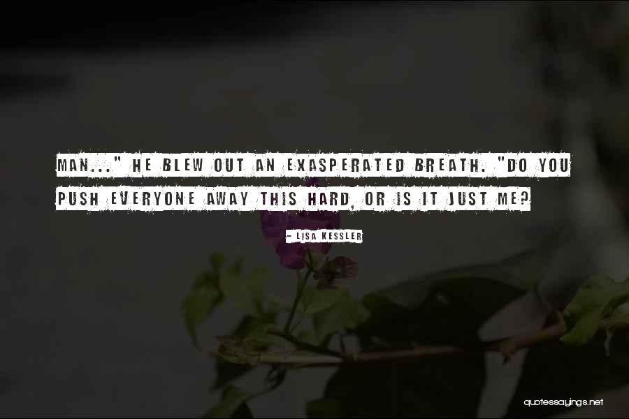 Blew Me Away Quotes By Lisa Kessler Blew Me Away Quotes By Lisa Kessler