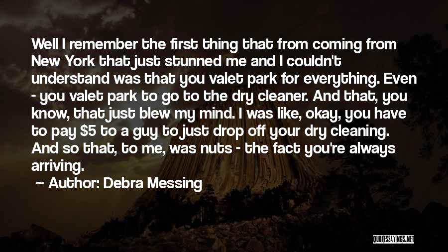 Blew Me Off Quotes By Debra Messing