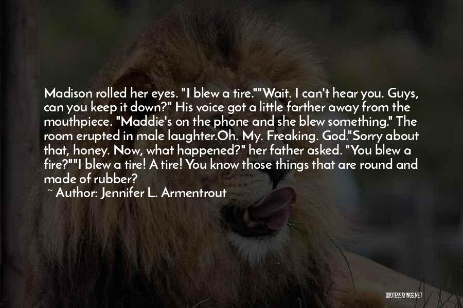 Blew Me Off Quotes By Jennifer L. Armentrout