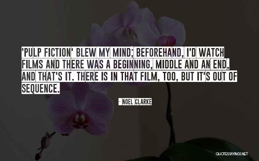Blew My Mind Quotes By Noel Clarke Blew My Mind Quotes By Noel Clarke