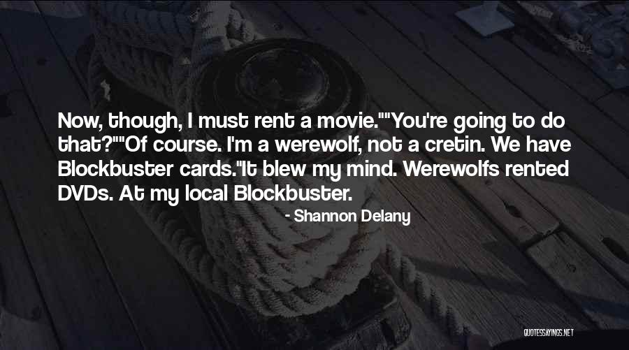 Blew My Mind Quotes By Shannon Delany Blew My Mind Quotes By Shannon Delany