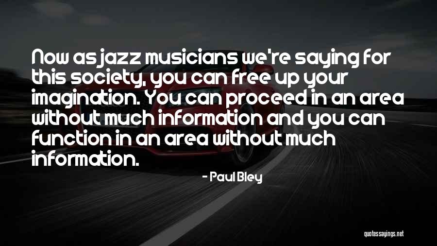 Bley Quotes By Paul Bley Bley Quotes By Paul Bley