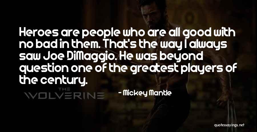 Bliek Heinkenszand Quotes By Mickey Mantle Bliek Heinkenszand Quotes By Mickey Mantle