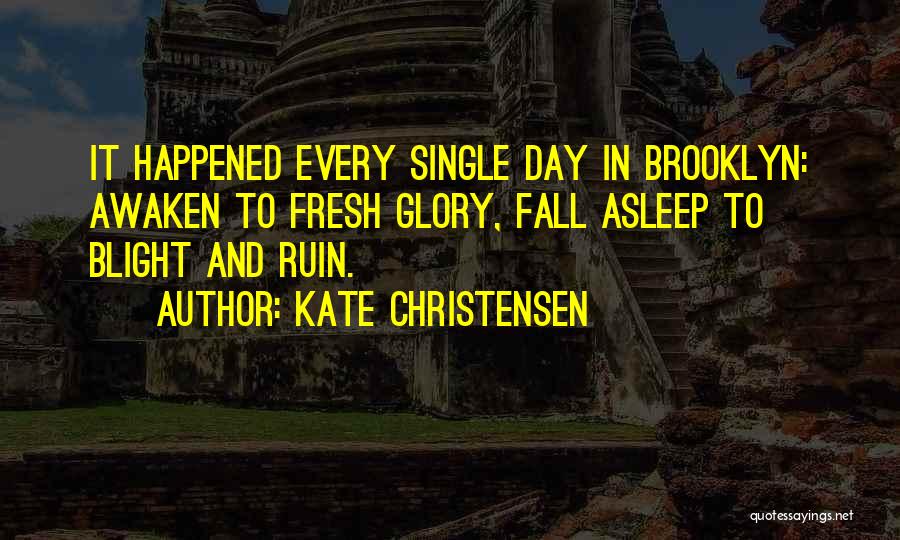 Blight Quotes By Kate Christensen