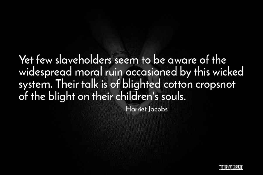Blighted Quotes By Harriet Jacobs Blighted Quotes By Harriet Jacobs