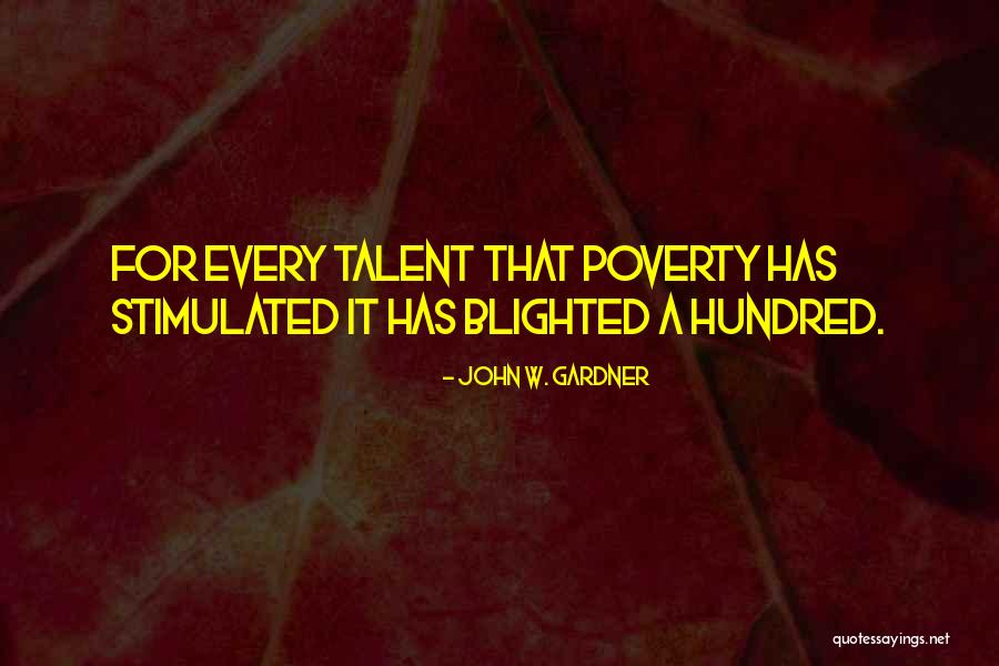 Blighted Quotes By John W. Gardner Blighted Quotes By John W. Gardner